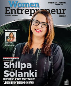  Shilpa Solanki: Nurturing A Safe Space Where ‘Learn & Fun’ Go Hand In Hand