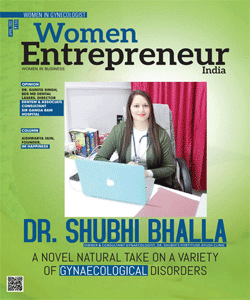 Dr. Shubhi Bhalla: A Novel Natural Take On A Variety Of Gynaecological Disorders
