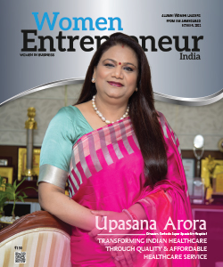 Upasana Arora: Transforming Indian Healthcare Through Quality & Affordable Healthcare Service