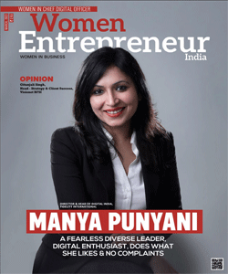Manya Punyani: A Fearless Diverse Leader, Digital Enthusiast, Does What She Likes & No Complaints