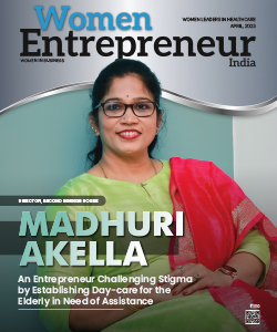 Madhuri Akella: An Entrepreneur Challenging Stigma By Establishing Day-Care For The Elderly In Need Of Assistance