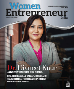 Dr. Divneet Kaur: An Industry Leader Utilising Cutting-Edge Technologies & Unique Strategies To Transform Insurance Operations