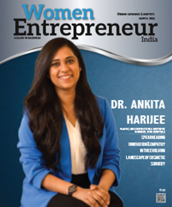 Dr. Ankita Harijee: Spearheading Innovation & Empathy In The Evolving Landscape Of Cosmetic Surgery