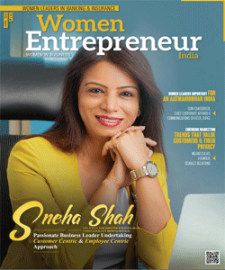 Sneha Shah: Passionate Business Leader Undertaking Customer Centric & Employee Centric Approach