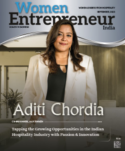 Aditi Chordia: Tapping the Growing Opportunities in the Indian Hospitality Industry with Passion & Innovation 