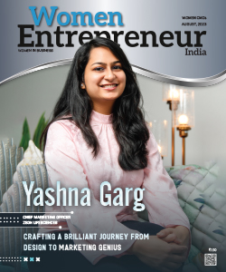 Yashna Garg: Crafting A Brilliant Journey from Design to Marketing Genius