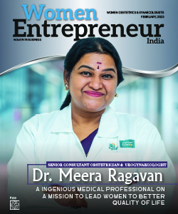 Dr. Meera Ragavan: A Ingenious Medical Professional On A Mission To Lead Women To Better Quality Of Life