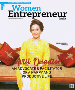Avril Quadros: An Advocate & Facilitator Of A Happy And Productive Life