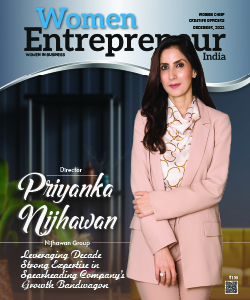 Priyanka Nijhawan: Leveraging Decade Strong Expertise in Spearheading Company’s Growth Bandwagon