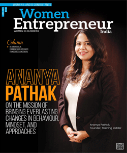 Ananya Pathak: On The Mission Of Bringing Everlasting Changes In Behaviour, Mindset, And Approaches