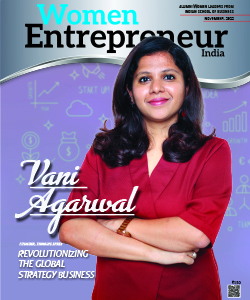 Vani Agarwal: Revolutionizing The Global Strategy Business