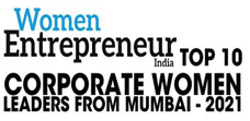 Top 10 Corporate Women Leaders From Mumbai - 2021