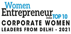 Top 10 Corporate Women Leaders from Delhi - 2021
